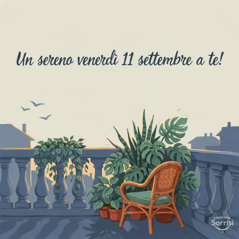 Buongiorno e Buon Venerdì 11 Settembre 2026: Un Nuovo Inizio per una Settimana Piena di Possibilità