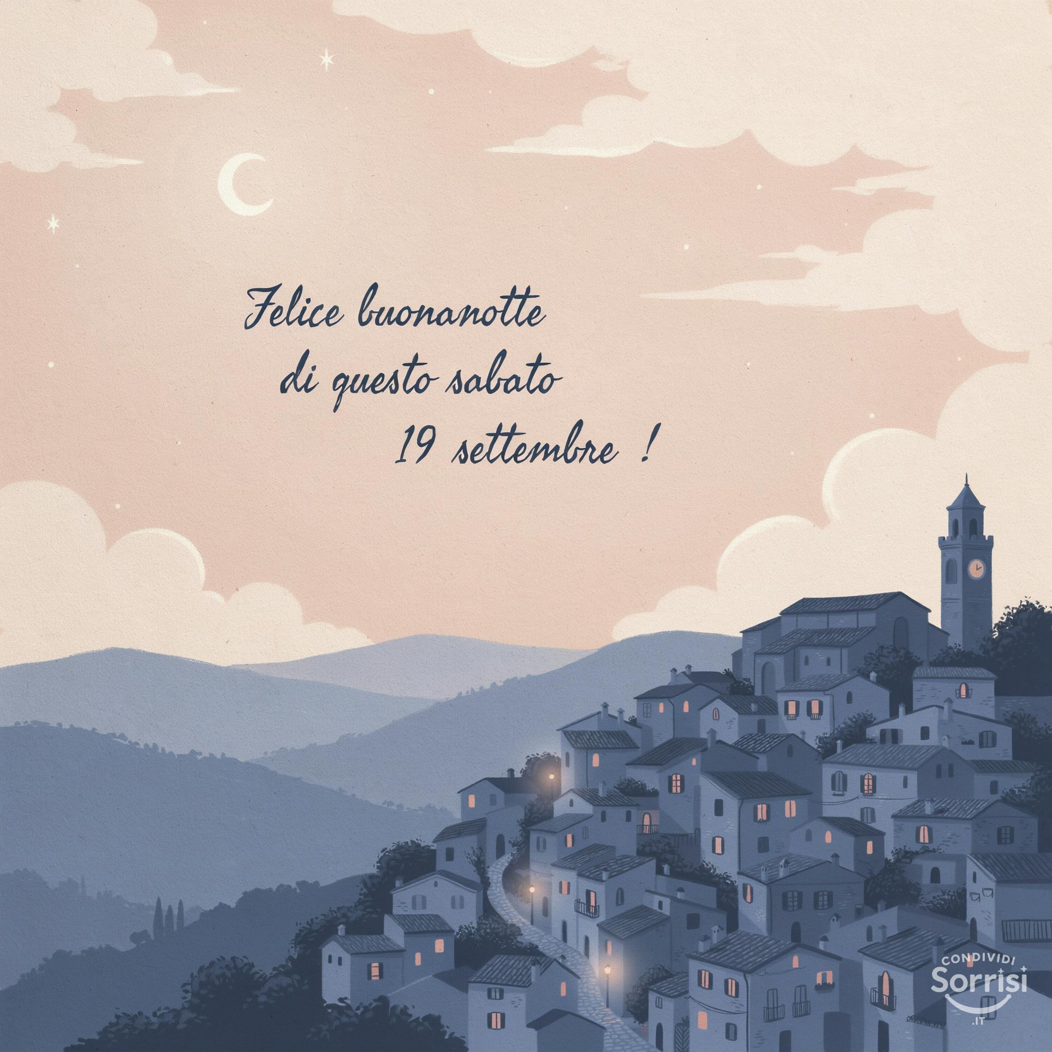 Felice buonanotte di questo sabato 19 settembre !