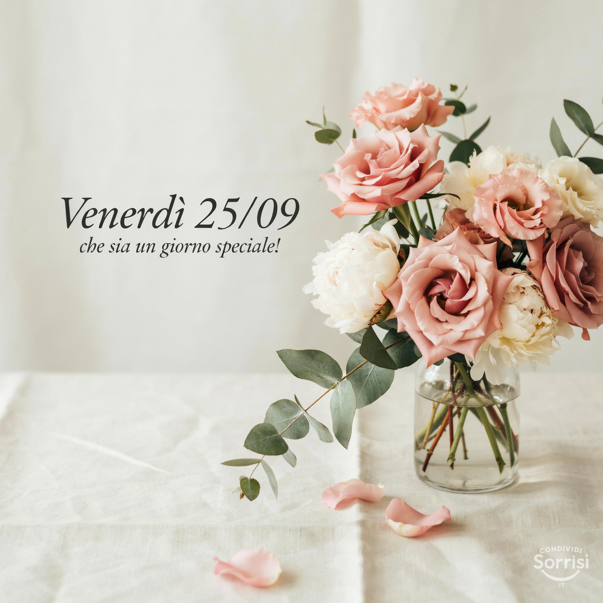 Venerdì 25/09/: che sia un giorno speciale!