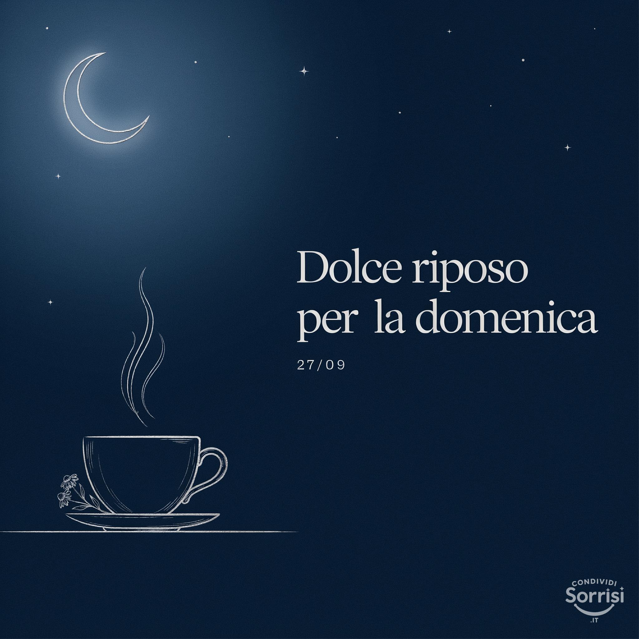 Dolce riposo per la domenica 27/09/!