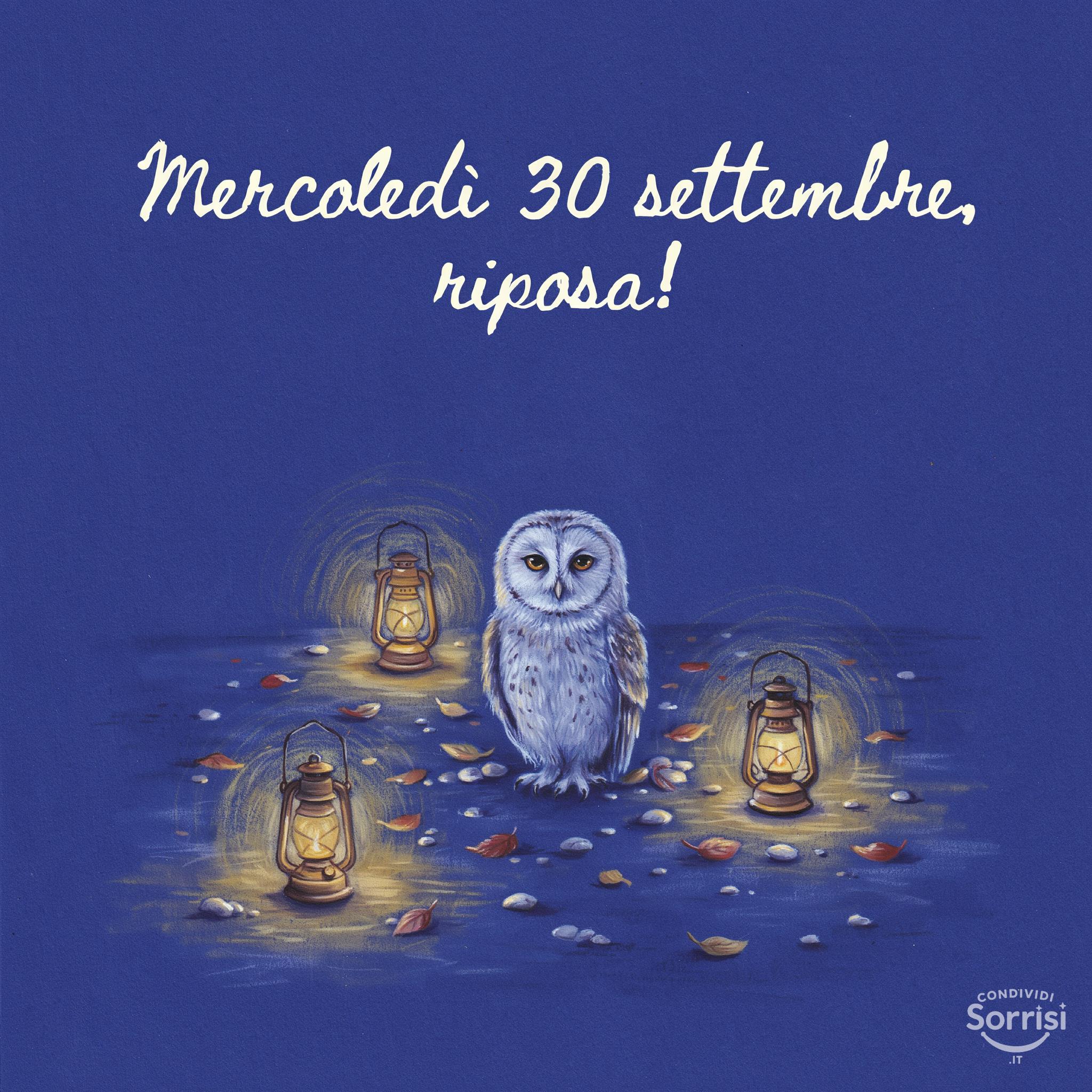 Mercoledì 30 settembre , riposa!