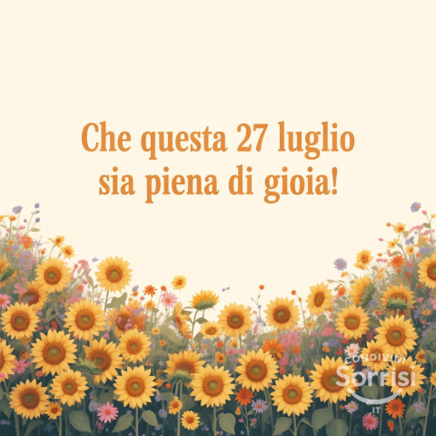 Buona Domenica 27 Luglio 2025: Un Giorno da Vivere