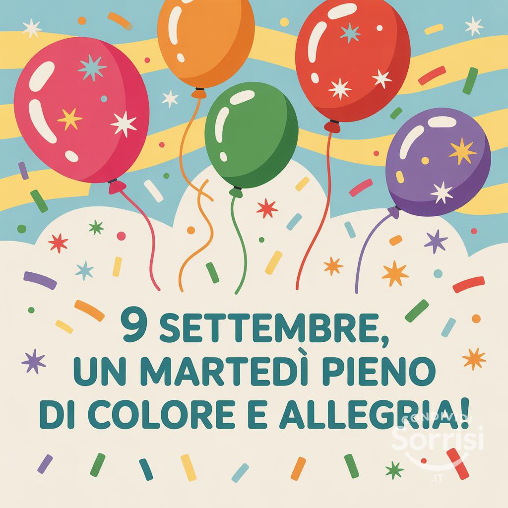 9 Settembre, un martedì pieno di colore e allegria!