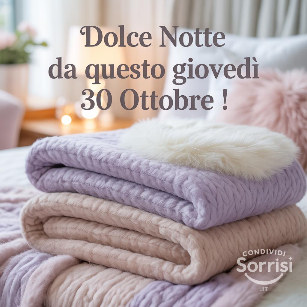 Dolce notte da questo giovedì 30 ottobre !