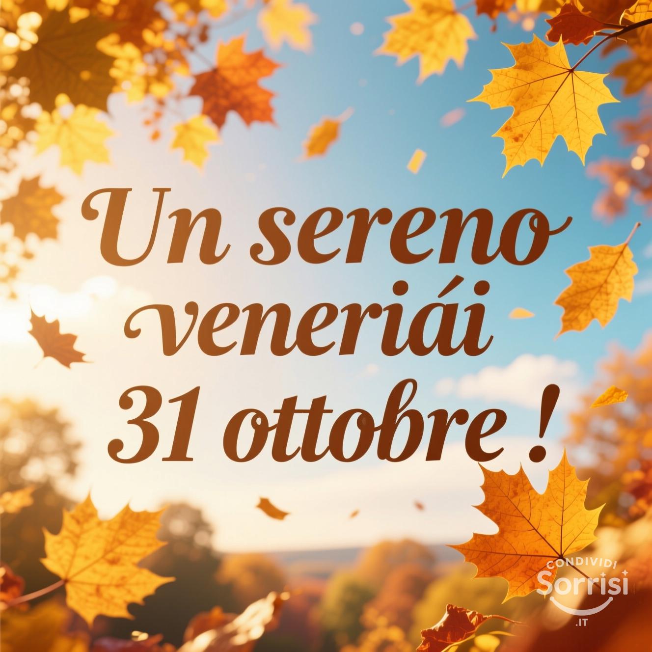 Un sereno venerdì 31 ottobre !