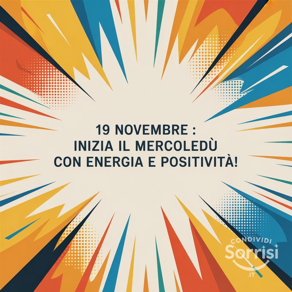 19 novembre : inizia il mercoledì con energia e positività!