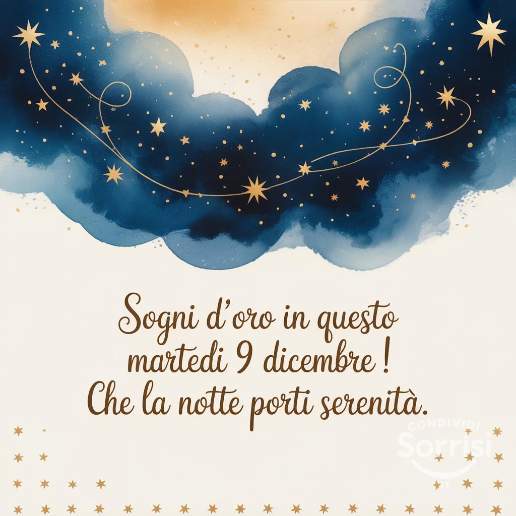 Sogni d'oro in questo martedì 9 dicembre ! Che la notte porti serenità.