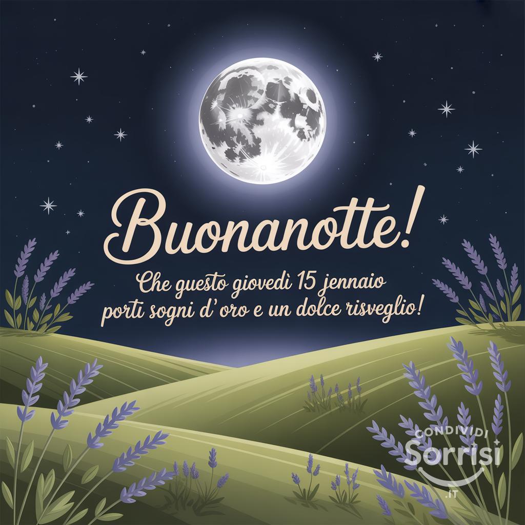 Buonanotte! Che questo giovedì 15 gennaio  porti sogni d'oro e un dolce risveglio!