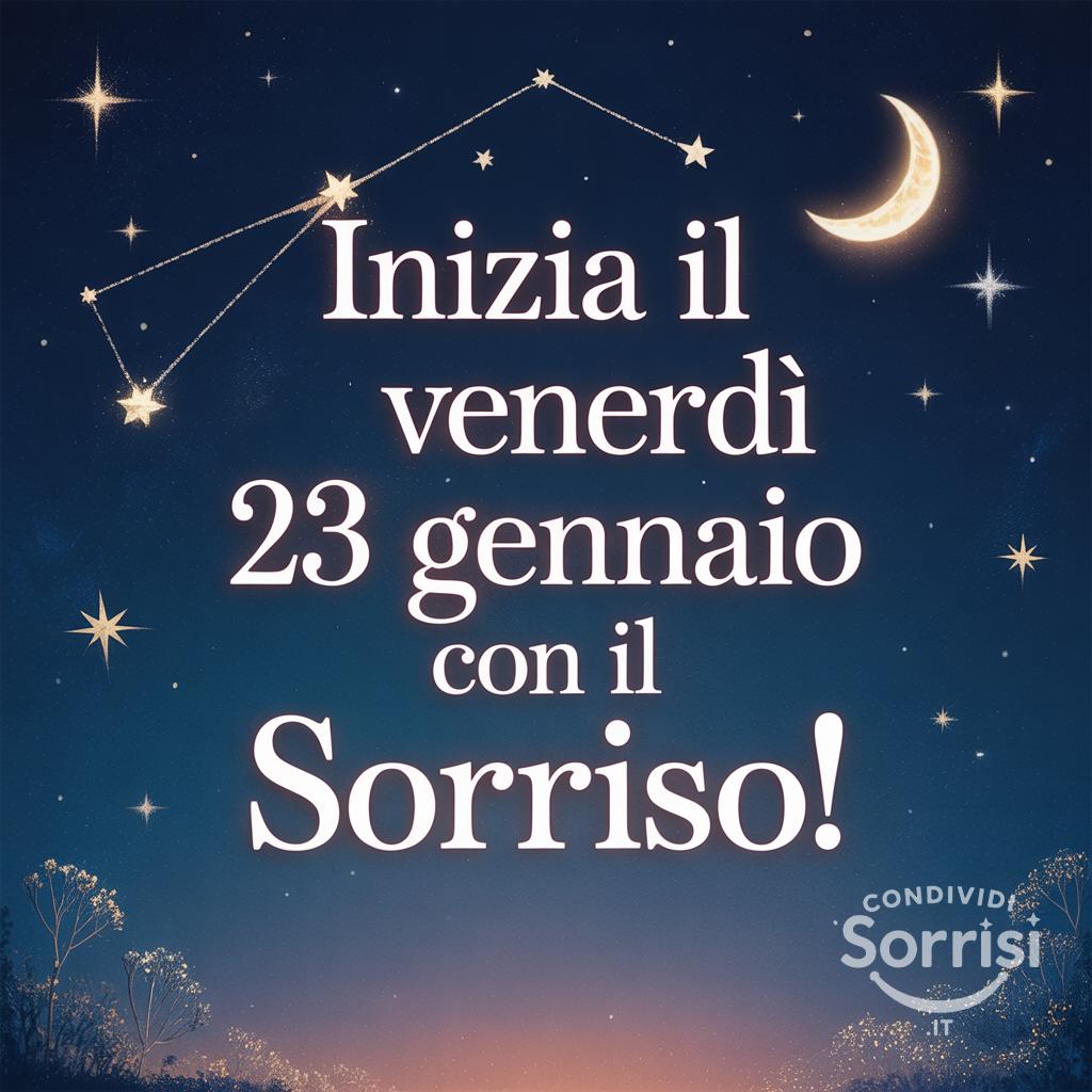 Inizia il venerdì 23 gennaio  con il sorriso!