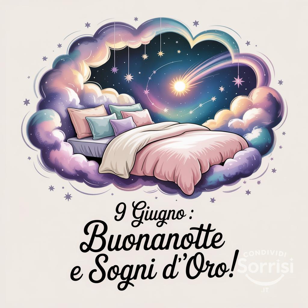 9 giugno : buonanotte e sogni d'oro!
