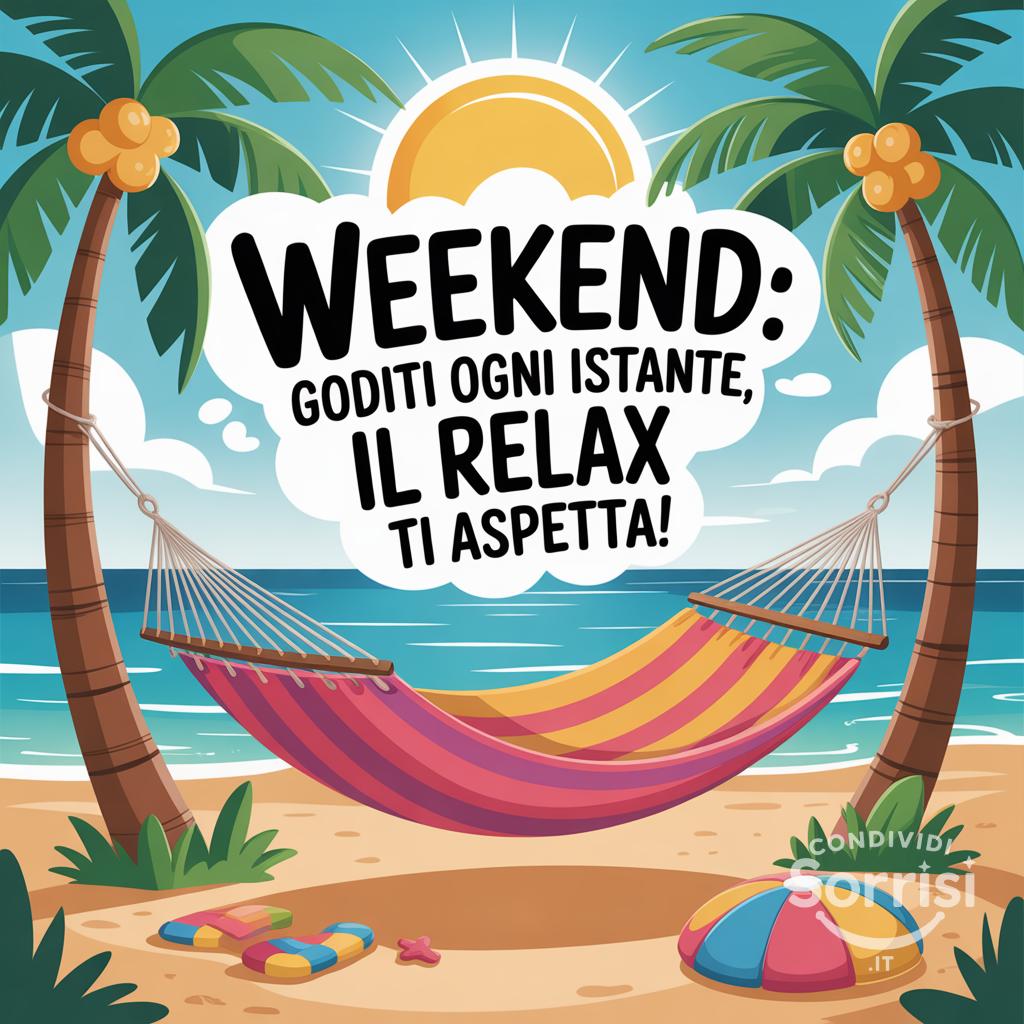 Weekend: Goditi ogni istante, il relax ti aspetta!